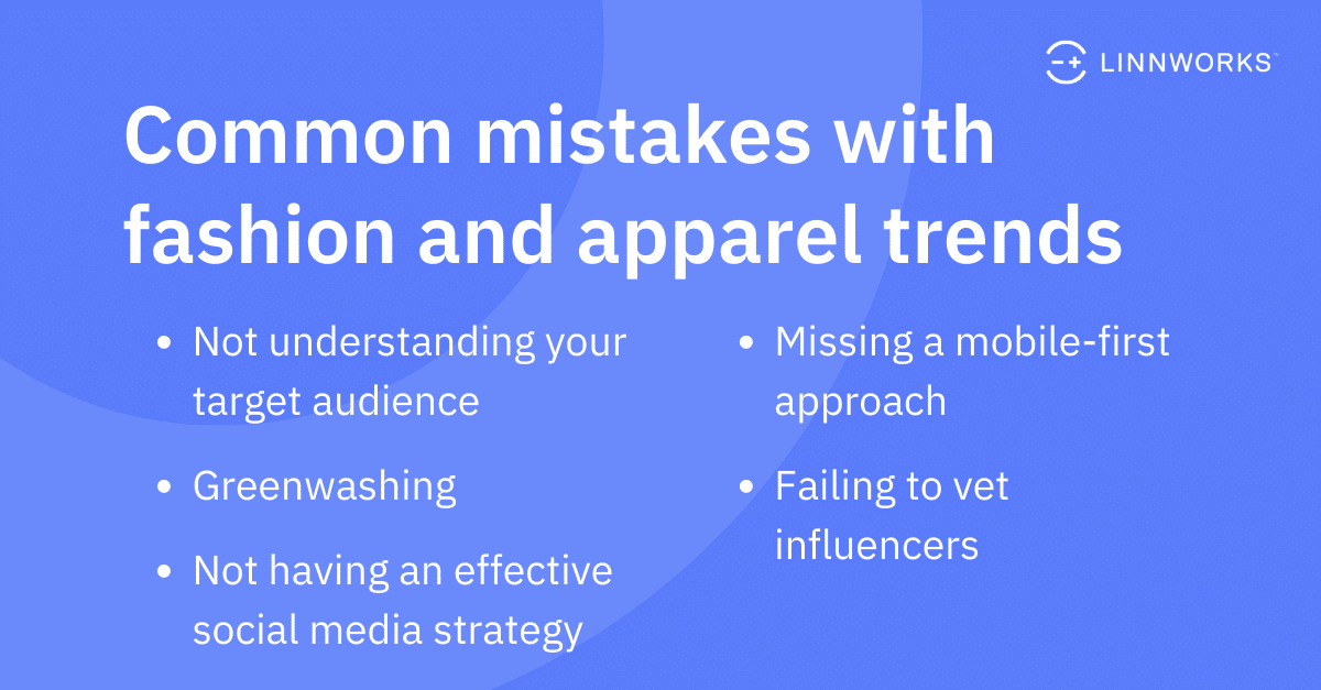Common mistakes with fashion and apparel trends.