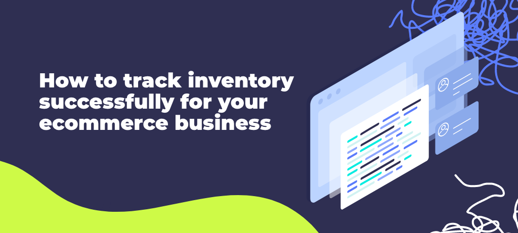 How to track inventory successfully for your ecommerce business header image