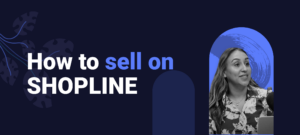 how to sell on SHOPLINE