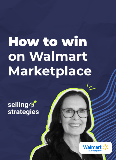 Selling Strategies | How to win on Walmart Marketplace