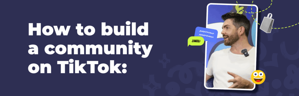 how to build community on tiktok