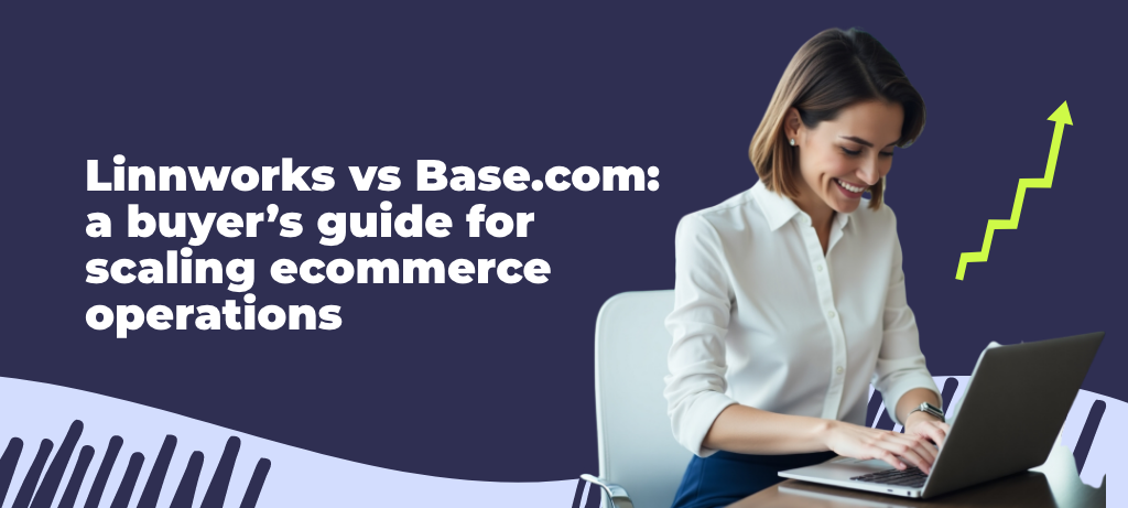 Linnworks vs. base.com comparison buyers guide
